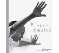 Pierre Boulez - Sarah Barbedette - Actes sud - broché - Beau livre