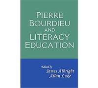 Pierre Bourdieu and Literacy Education James Albright (Auteur)