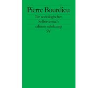 Pierre Bourdieu. Ein soziologischer Selbstversuch