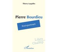 Pierre Bourdieu Socioportrait - Thierry Laspalles - L'harmattan - broché - Essai