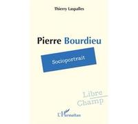 Thierry Laspalles – Pierre Bourdieu : Socioportrait – Essai – Broché (L'Harmattan)