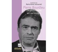 Pierre Bourdieu. Un philosophe en sociologie