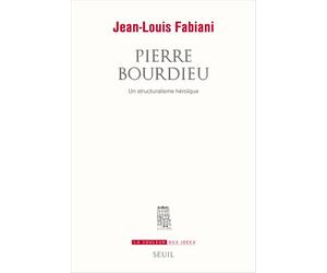 Pierre Bourdieu Un structuralisme héroïque - Jean-Louis Fabiani - Seuil - broché - Essai