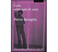 Pierre Buraglio. Écrits entre 1962 et 2007 - Pierre Buraglio - Ecole Nat.sup.des Beaux-Arts - broché - Biographie