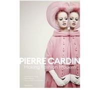 Pierre Cardin: Making Fashion Modern – Flammarion