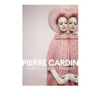 Pierre Cardin: Making Fashion Modern – Flammarion