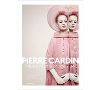 Pierre Cardin: Mode Mythe Modernité