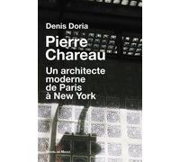 Pierre chareau un architecte moderne de paris a new york - Doria - Michel De Maule - broché - Biographie