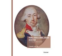 Pierre, Charles, Daniel, Gustave Dechézeaux Ou l'intégrité faite homme - Claude Latrille - Edilivre-Aparis - broché - Autobiographie