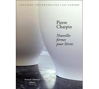 Pierre Charpin, nouvelles formes pour Sèvres Edition limitée - Elisabeth Vedrenne - Bernard Chauveau Editions - relié - Beau livre