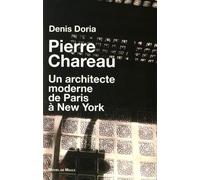 Pierre Charreau - Un Architecte Moderne De Paris À New York