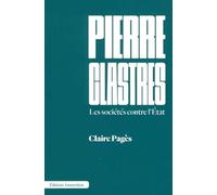 Pierre Clastres - Les Sociétés Contre L'etat