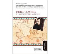 PIERRE CLASTRES Y LAS SOCIEDADES ANTIGUAS
