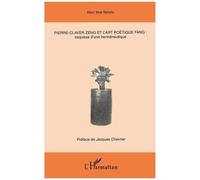 Pierre-Claver Zeng Et L'art Poetique Fang: Esquisse D'une Hermeneutique
