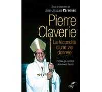 Pierre Claverie - La fécondité d'une vie donnée