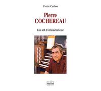 Pierre Cochereau: Un art d'illusionniste