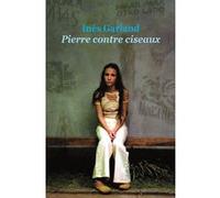 Pierre contre ciseaux Ines Garland (Auteur), Sophie Hofnung (Traduction)