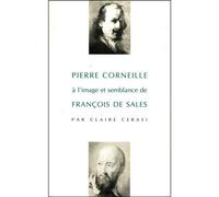 Pierre corneille a l'image et semblance de francois de sales - la generosite, fille de la foi - Cesari Claire - Beauchesne - broché - Livre