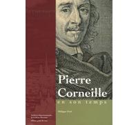 Pierre Corneille en son temps