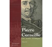 Pierre Corneille en son temps