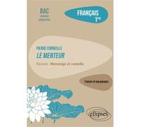 Pierre Corneille, Le Menteur. Parcours : mensonge et comédie Français. 1re - Marie Krebs - Ellipses - broché - Scolaire / Universitaire