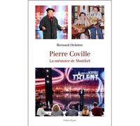 Pierre Coville, la mémoire de Montfort. L'Ami des stars : Ami des stars, antiquaire, sapeur-pompier, humoriste, magnétiseur