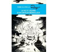 Pierre Culliford Dit Peyo, La Vie Et L'oeuvre D'un Conteur Merveilleux.