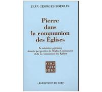Pierre Dans La Communion Des Eglises - Le Ministère Pétrinien Dans La Perspective De L'eglise-Communion Et De La Communion Des Eglises