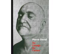 Pierre David De l'usage de l'autre - Collectif - Dilecta Eds - broché - Beau livre