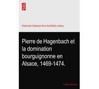 Pierre de Hagenbach et la domination bourguignonne en Alsace, 1469-1474.