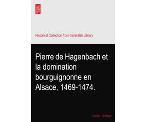 Pierre de Hagenbach et la domination bourguignonne en Alsace, 1469-1474.