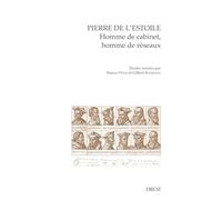 Pierre de L'Estoile, homme de cabinet, homme de réseaux