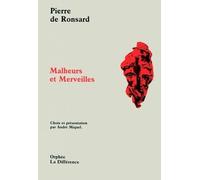 Pierre de Ronsard : Malheurs et merveilles