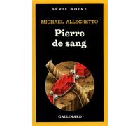 Pierre de sang - Michael Allegretto - Gallimard - Poche - Livre