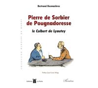 Pierre de Sorbier de Pougnadoresse. Le Colbert de Lyautey