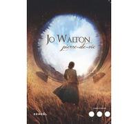 Pierre-de-vie Jo Walton (Auteur), Florence Dolisi (Traduction)