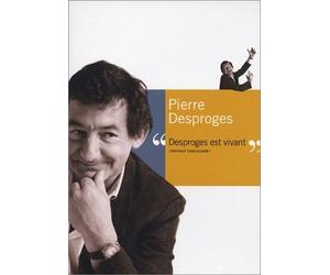Pierre Desproges : Desproges est vivant