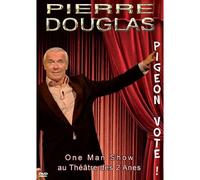 Pierre Douglas : Pigeon Vote ! (One Man Show Au Theatre Des 2 Anes)