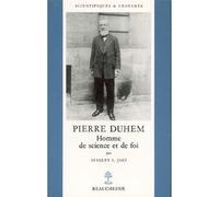 Pierre Duhem - Homme de science et de foi