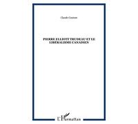 Pierre Elliott Trudeau et le libéralisme canadien - Claude Couture - L'harmattan - broché - Livre