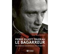 Pierre Elliott Trudeau, le bagarreur