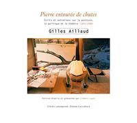 Pierre entourée de chutes: Ecrits et entretiens sur la peinture, la politique et le théâtre (1953-1998)