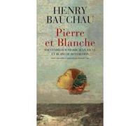 Pierre et blanche Henry Bauchau (Auteur)