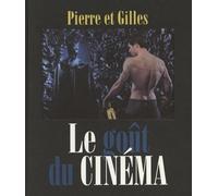 Pierre et Gilles : Le goût du cinéma
