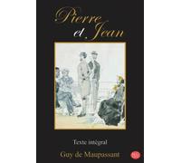 Pierre et Jean: Guy de Maupassant | Texte intégral | M.G. Editions (Annoté)