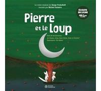 Pierre et le loup - écoute en ligne Éric Battut (Illustration), Sergei Sergeyevich Prokofiev (Compositeur), Michel Galabru (Narrateur)