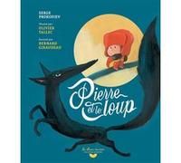 Pierre et le loup Sergei Sergeyevich Prokofiev (Auteur), Olivier Tallec (Illustration)