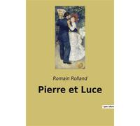 Pierre et Luce - Romain Rolland - Culturea - broché - Roman