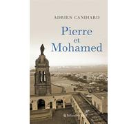 Pierre et Mohamed - Adrien Candiard - Tallandier - broché - Roman