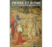 Pierre et Rome: Vingt siècles d'élan créateur : Paris, Hôtel de ville, salle Saint-Jean, 10 juillet-9 novembre 1997